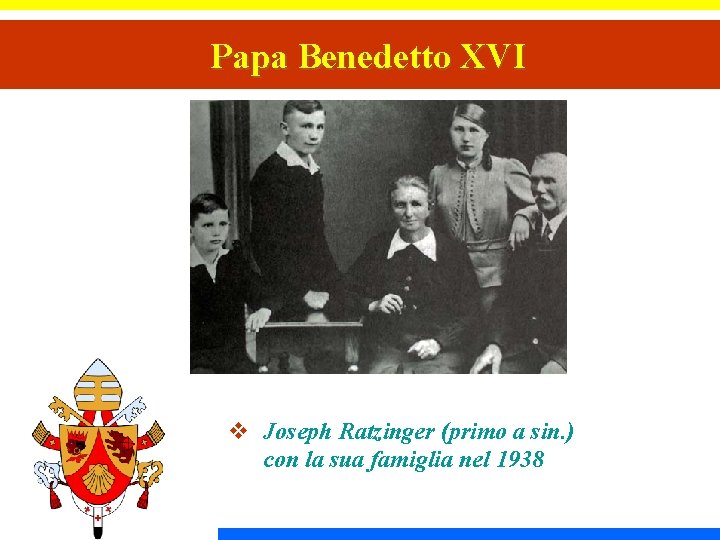 Papa Benedetto XVI v Joseph Ratzinger (primo a sin. ) con la sua famiglia