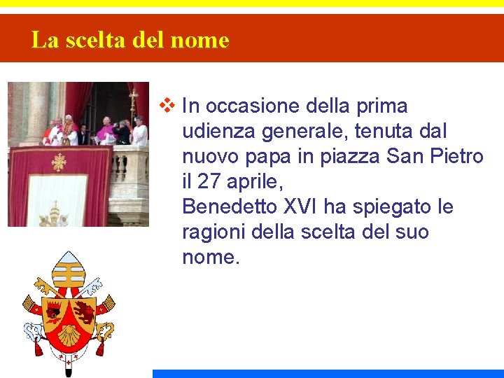 La scelta del nome v In occasione della prima udienza generale, tenuta dal nuovo