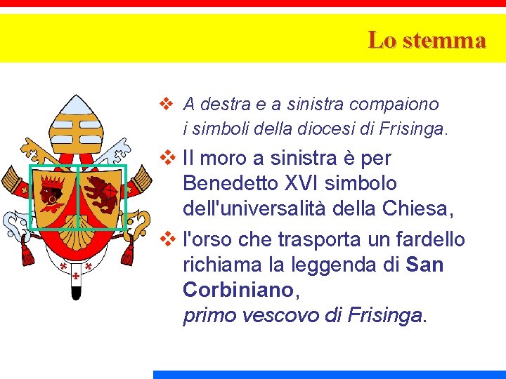 Lo stemma v A destra e a sinistra compaiono i simboli della diocesi di