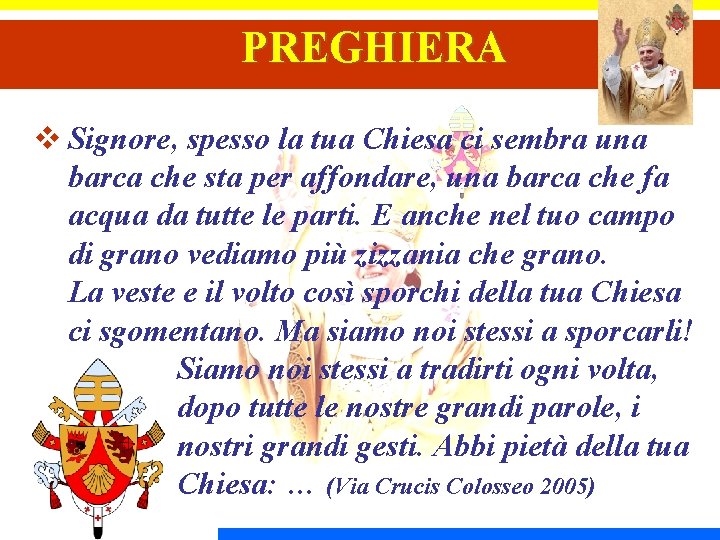 PREGHIERA v Signore, spesso la tua Chiesa ci sembra una barca che sta per