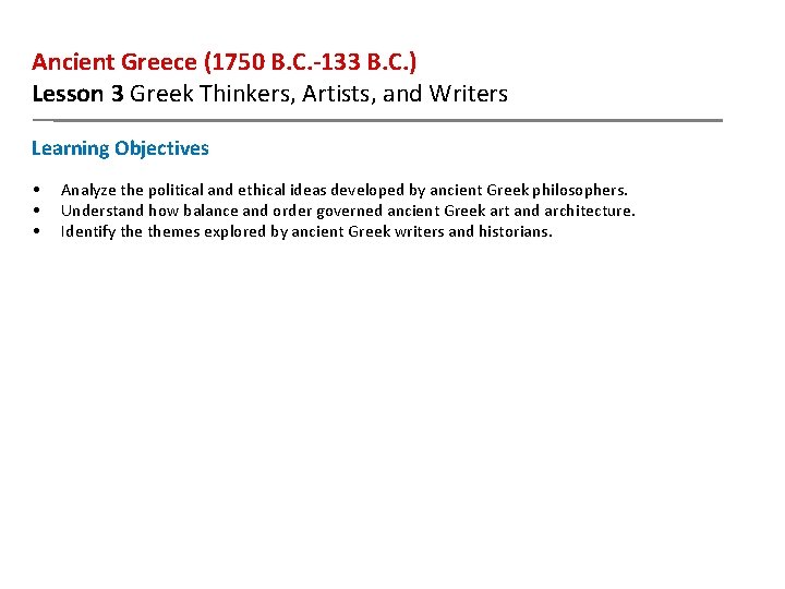 Ancient Greece (1750 B. C. -133 B. C. ) Lesson 3 Greek Thinkers, Artists,