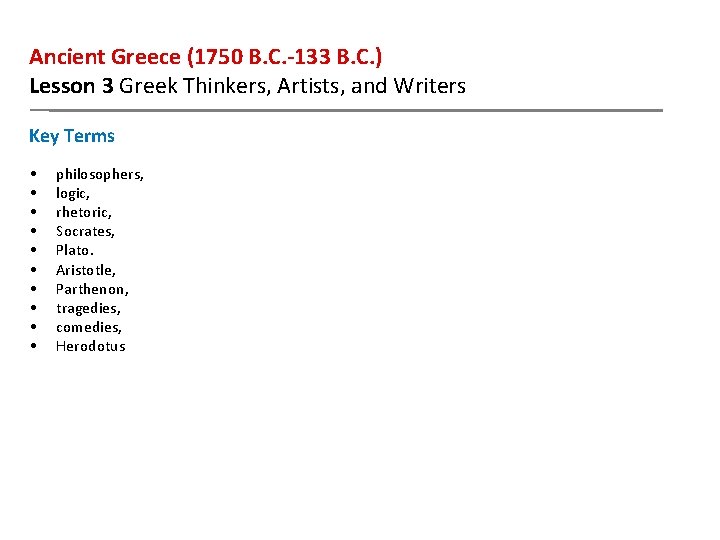 Ancient Greece (1750 B. C. -133 B. C. ) Lesson 3 Greek Thinkers, Artists,