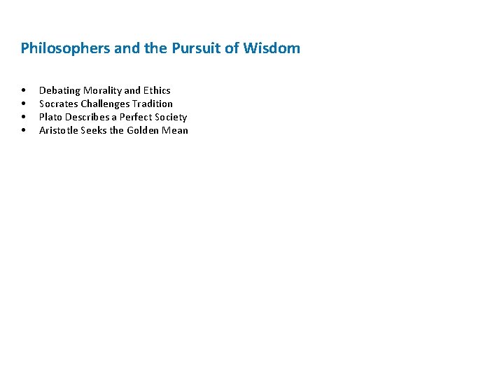 Philosophers and the Pursuit of Wisdom • • Debating Morality and Ethics Socrates Challenges