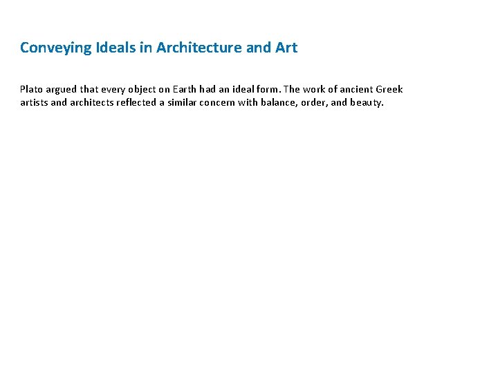 Conveying Ideals in Architecture and Art Plato argued that every object on Earth had