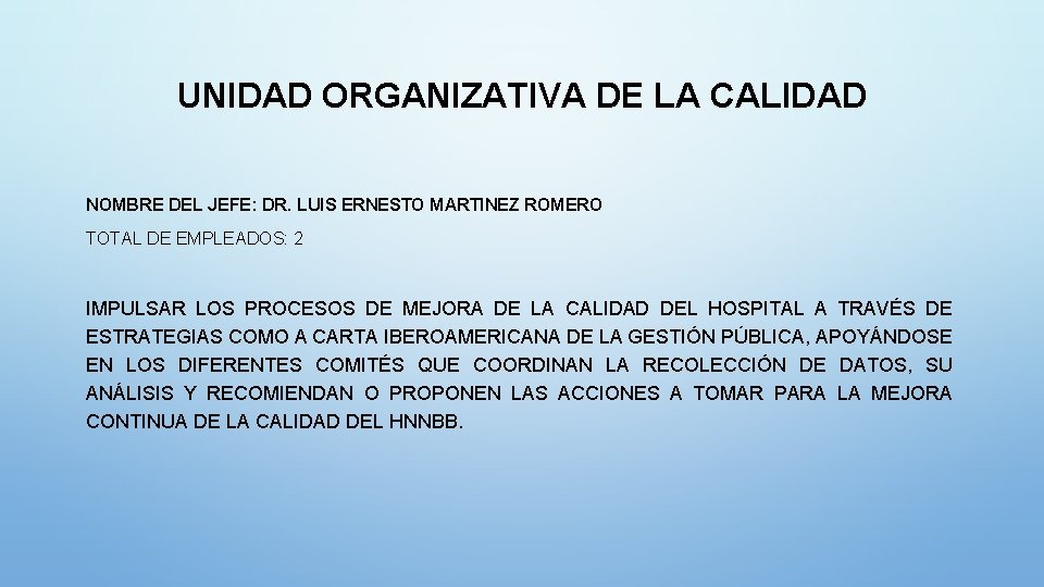UNIDAD ORGANIZATIVA DE LA CALIDAD NOMBRE DEL JEFE: DR. LUIS ERNESTO MARTINEZ ROMERO TOTAL
