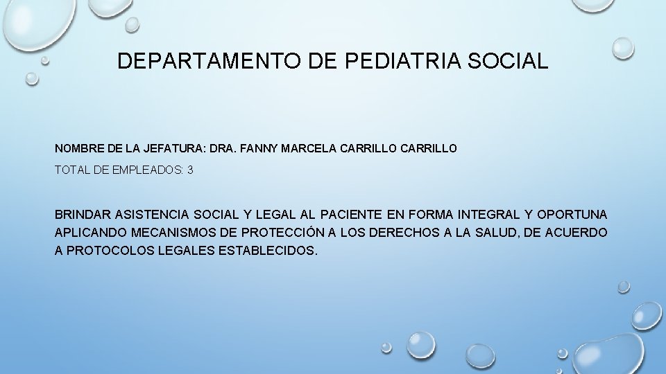DEPARTAMENTO DE PEDIATRIA SOCIAL NOMBRE DE LA JEFATURA: DRA. FANNY MARCELA CARRILLO TOTAL DE