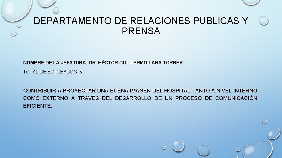 DEPARTAMENTO DE RELACIONES PUBLICAS Y PRENSA NOMBRE DE LA JEFATURA: DR. HÉCTOR GUILLERMO LARA