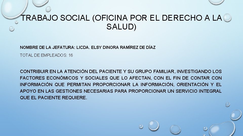 TRABAJO SOCIAL (OFICINA POR EL DERECHO A LA SALUD) NOMBRE DE LA JEFATURA: LICDA.