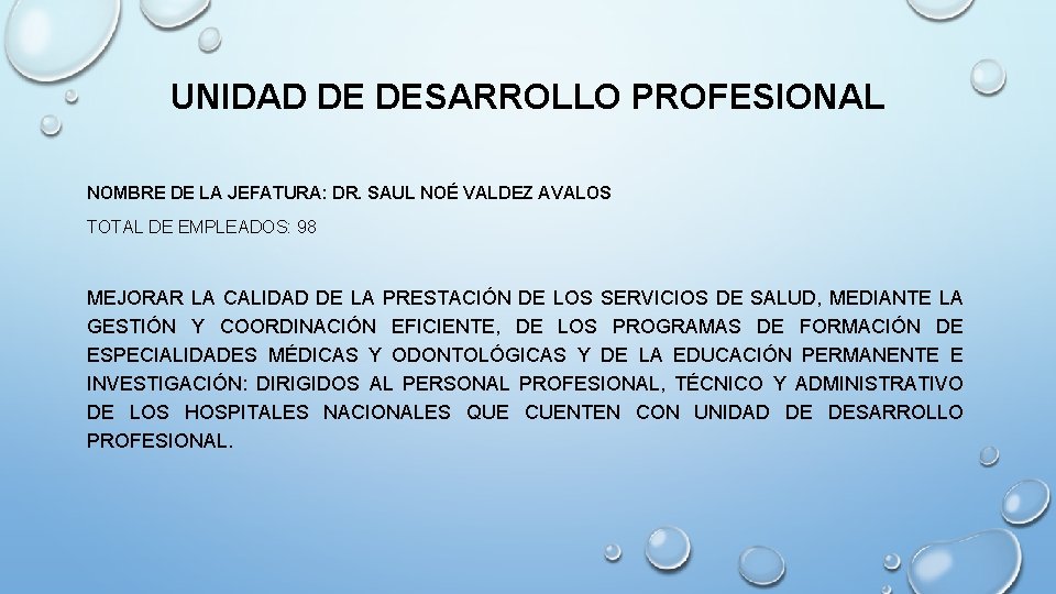 UNIDAD DE DESARROLLO PROFESIONAL NOMBRE DE LA JEFATURA: DR. SAUL NOÉ VALDEZ AVALOS TOTAL