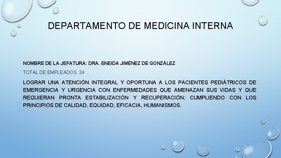 DEPARTAMENTO DE MEDICINA INTERNA NOMBRE DE LA JEFATURA: DRA. ENEIDA JIMÉNEZ DE GONZÁLEZ TOTAL