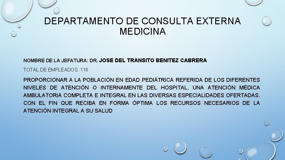 DEPARTAMENTO DE CONSULTA EXTERNA MEDICINA NOMBRE DE LA JEFATURA: DR. JOSE DEL TRANSITO BENITEZ