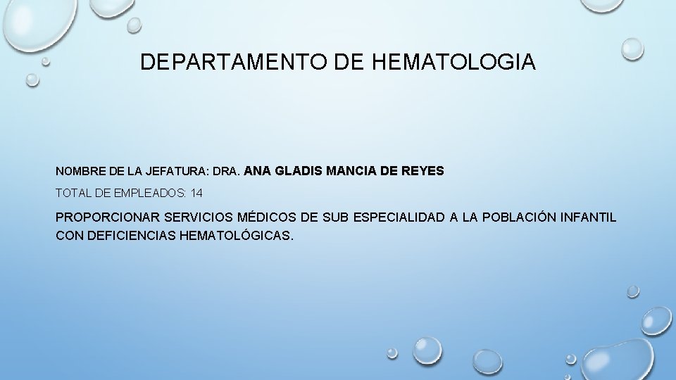 DEPARTAMENTO DE HEMATOLOGIA NOMBRE DE LA JEFATURA: DRA. ANA GLADIS MANCIA DE REYES TOTAL