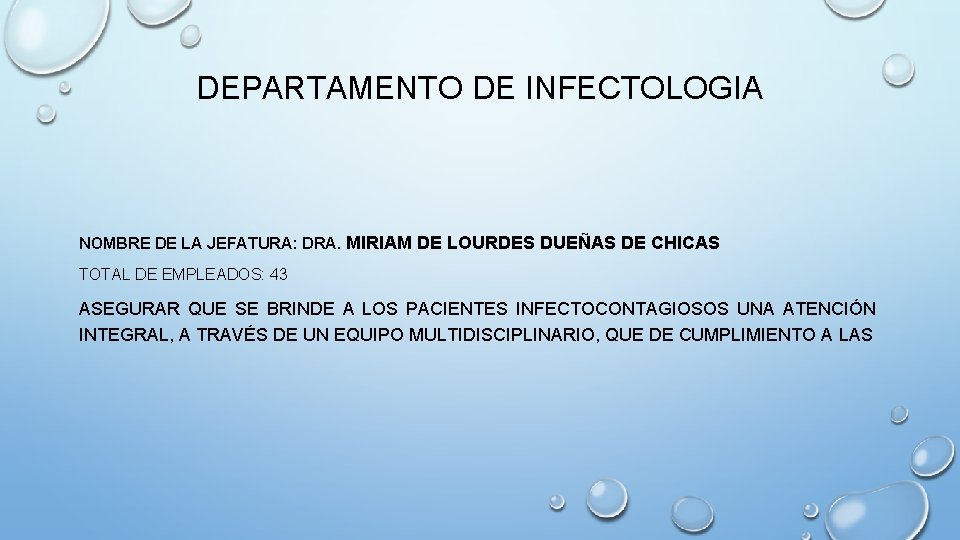 DEPARTAMENTO DE INFECTOLOGIA NOMBRE DE LA JEFATURA: DRA. MIRIAM DE LOURDES DUEÑAS DE CHICAS