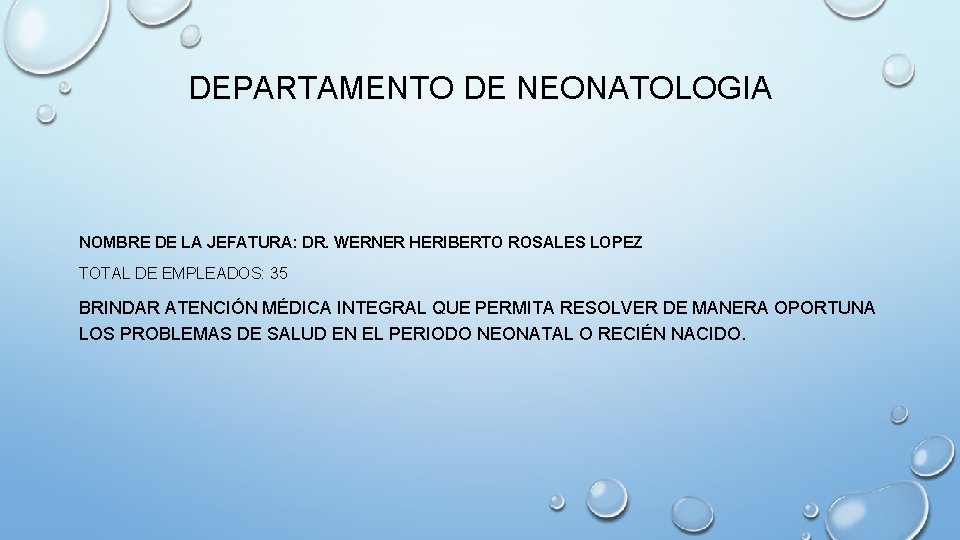 DEPARTAMENTO DE NEONATOLOGIA NOMBRE DE LA JEFATURA: DR. WERNER HERIBERTO ROSALES LOPEZ TOTAL DE