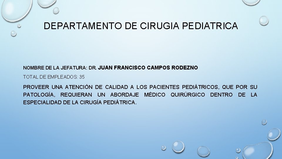 DEPARTAMENTO DE CIRUGIA PEDIATRICA NOMBRE DE LA JEFATURA: DR. JUAN FRANCISCO CAMPOS RODEZNO TOTAL