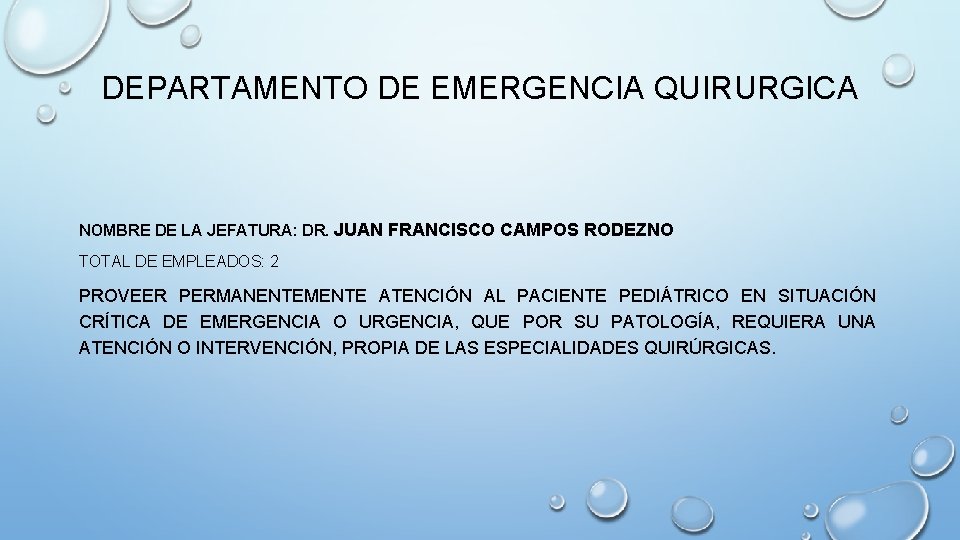 DEPARTAMENTO DE EMERGENCIA QUIRURGICA NOMBRE DE LA JEFATURA: DR. JUAN FRANCISCO CAMPOS RODEZNO TOTAL