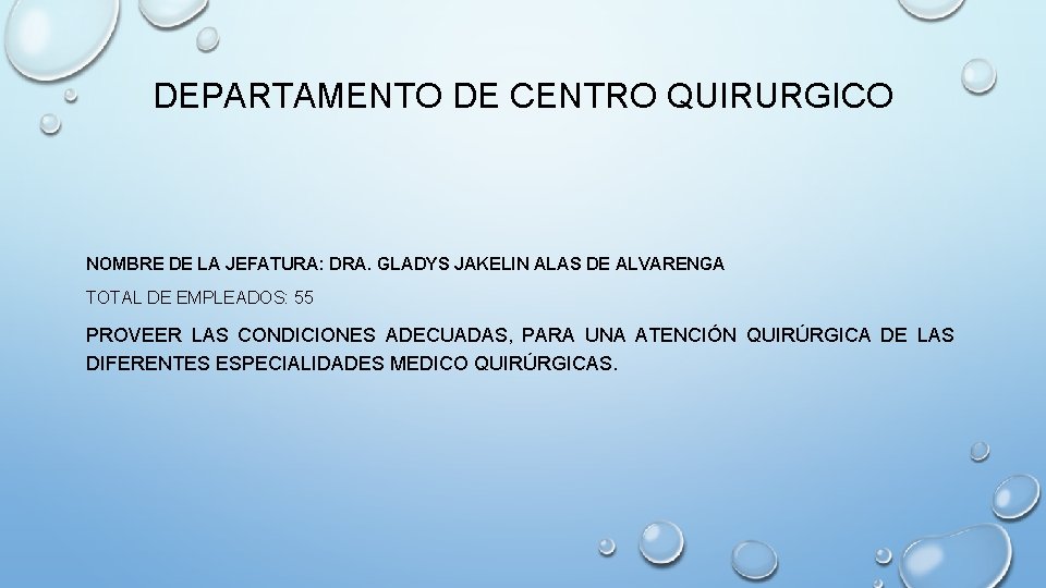 DEPARTAMENTO DE CENTRO QUIRURGICO NOMBRE DE LA JEFATURA: DRA. GLADYS JAKELIN ALAS DE ALVARENGA