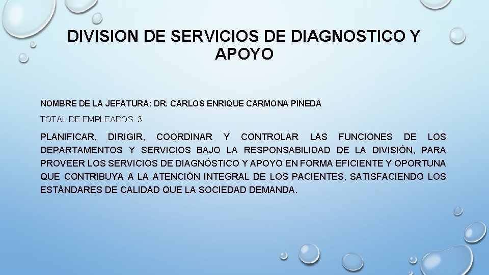 DIVISION DE SERVICIOS DE DIAGNOSTICO Y APOYO NOMBRE DE LA JEFATURA: DR. CARLOS ENRIQUE