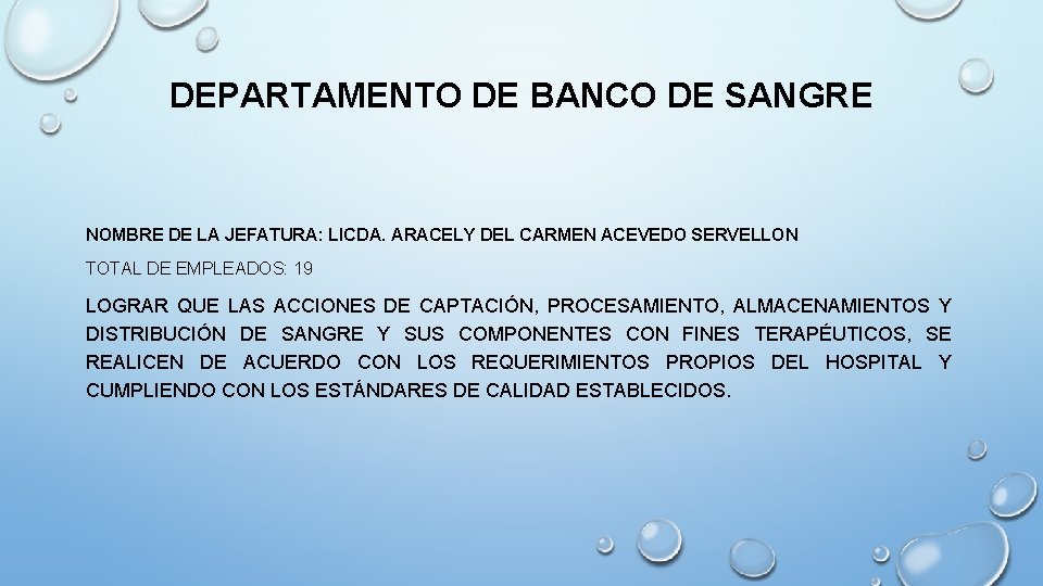 DEPARTAMENTO DE BANCO DE SANGRE NOMBRE DE LA JEFATURA: LICDA. ARACELY DEL CARMEN ACEVEDO