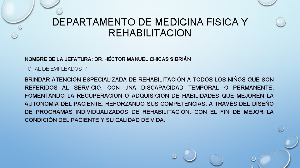 DEPARTAMENTO DE MEDICINA FISICA Y REHABILITACION NOMBRE DE LA JEFATURA: DR. HÉCTOR MANUEL CHICAS
