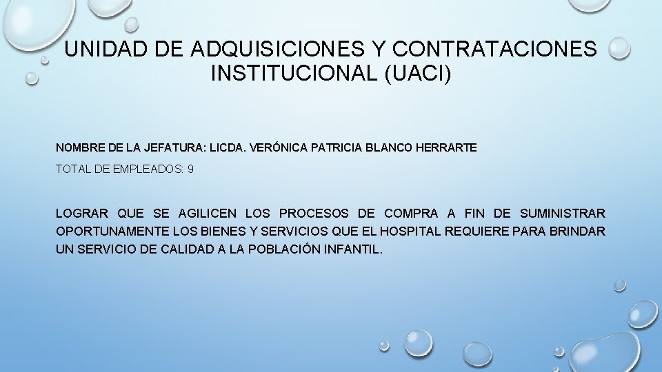 UNIDAD DE ADQUISICIONES Y CONTRATACIONES INSTITUCIONAL (UACI) NOMBRE DE LA JEFATURA: LICDA. VERÓNICA PATRICIA