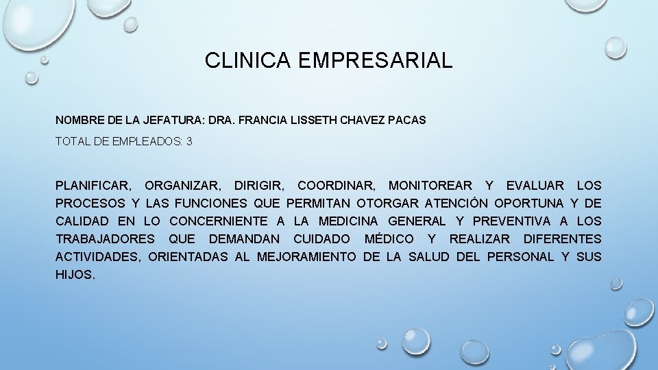 CLINICA EMPRESARIAL NOMBRE DE LA JEFATURA: DRA. FRANCIA LISSETH CHAVEZ PACAS TOTAL DE EMPLEADOS: