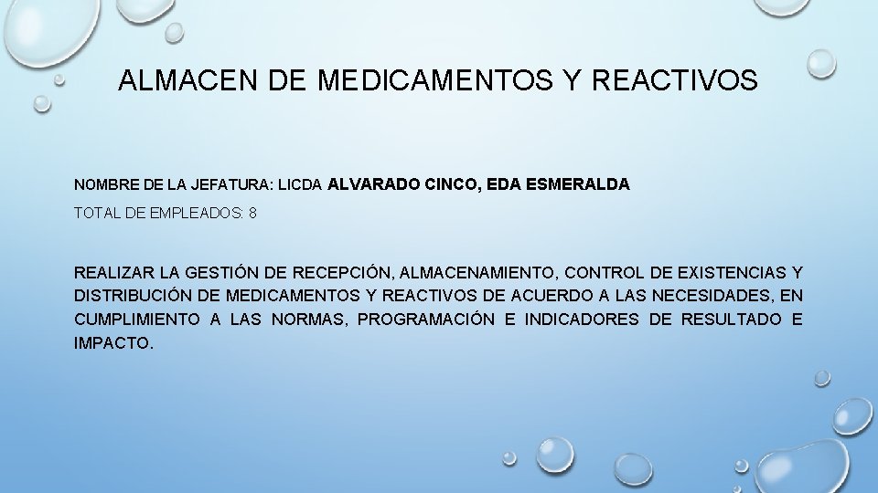 ALMACEN DE MEDICAMENTOS Y REACTIVOS NOMBRE DE LA JEFATURA: LICDA ALVARADO CINCO, EDA ESMERALDA