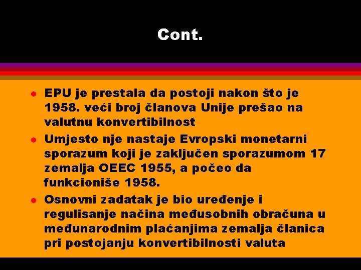Cont. l l l EPU je prestala da postoji nakon što je 1958. veći