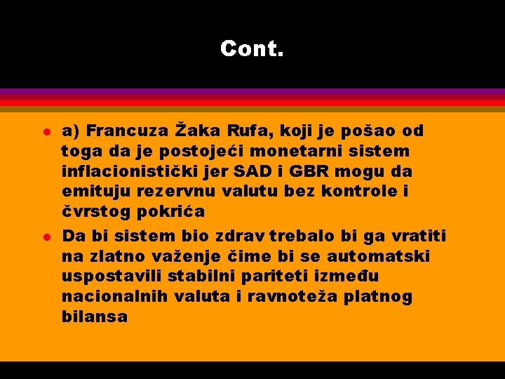 Cont. l l a) Francuza Žaka Rufa, koji je pošao od toga da je