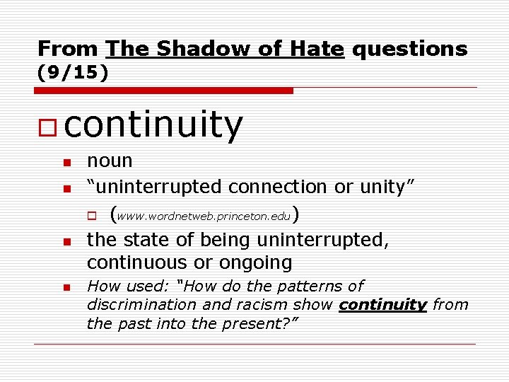 From The Shadow of Hate questions (9/15) o continuity n n noun “uninterrupted connection