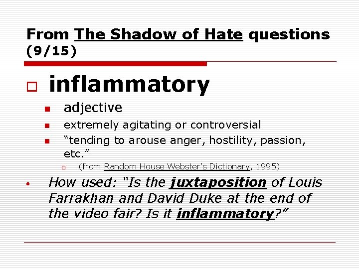 From The Shadow of Hate questions (9/15) o inflammatory n n n adjective extremely