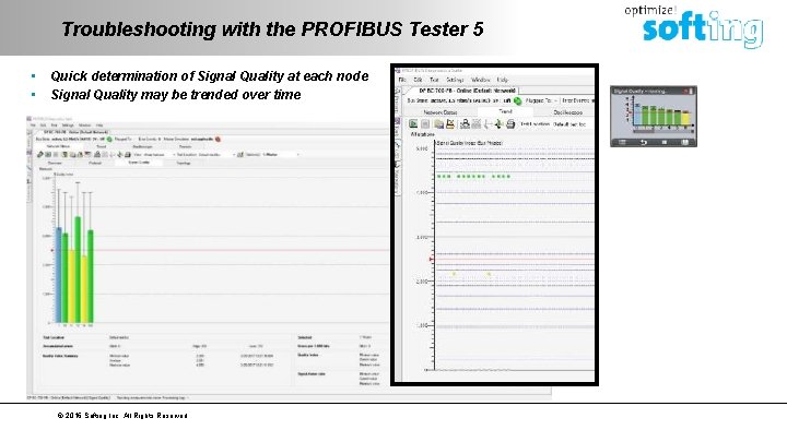 Troubleshooting with the PROFIBUS Tester 5 • • Quick determination of Signal Quality at