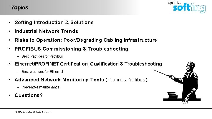 Topics • Softing Introduction & Solutions • Industrial Network Trends • Risks to Operation: