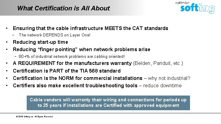 What Certification is All About • Ensuring that the cable infrastructure MEETS the CAT