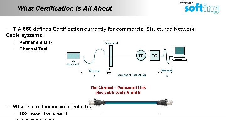 What Certification is All About • TIA 568 defines Certification currently for commercial Structured