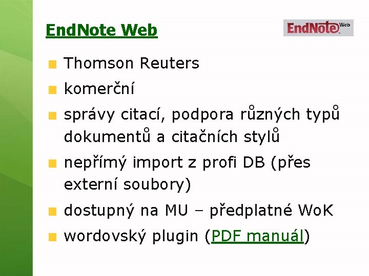 End. Note Web Thomson Reuters komerční správy citací, podpora různých typů dokumentů a citačních