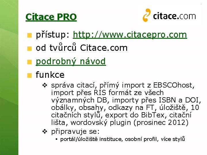 Citace PRO přístup: http: //www. citacepro. com od tvůrců Citace. com podrobný návod funkce