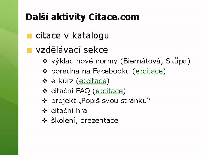 Další aktivity Citace. com citace v katalogu vzdělávací sekce v v v výklad nové