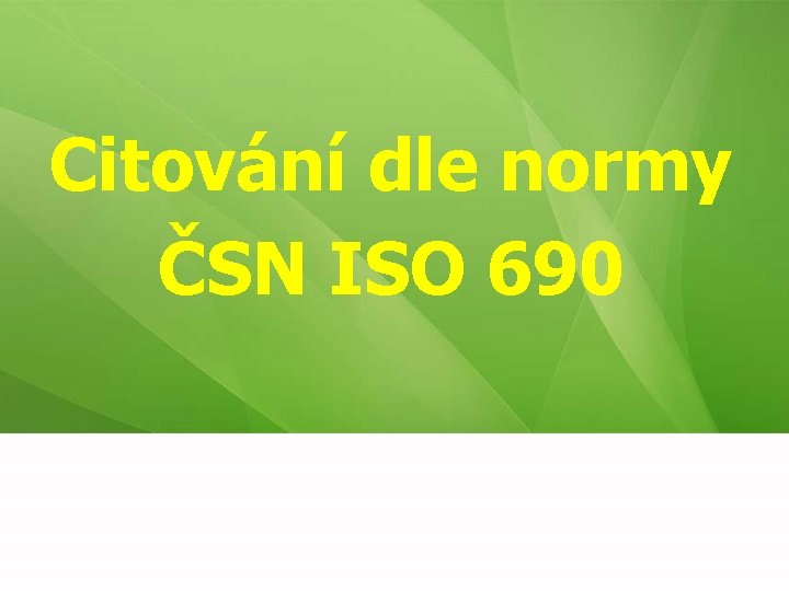 Citování dle normy ČSN ISO 690 