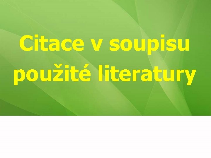 Citace v soupisu použité literatury 