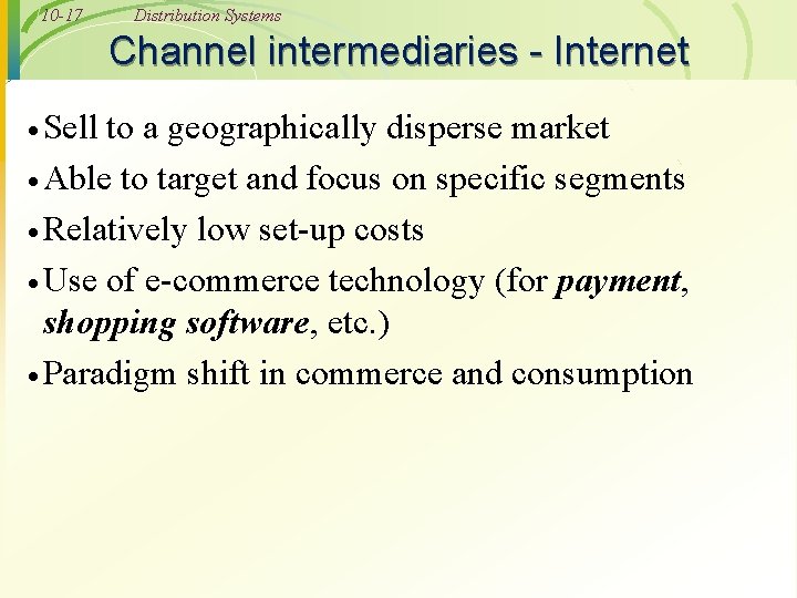 10 -17 Distribution Systems Channel intermediaries - Internet · Sell to a geographically disperse