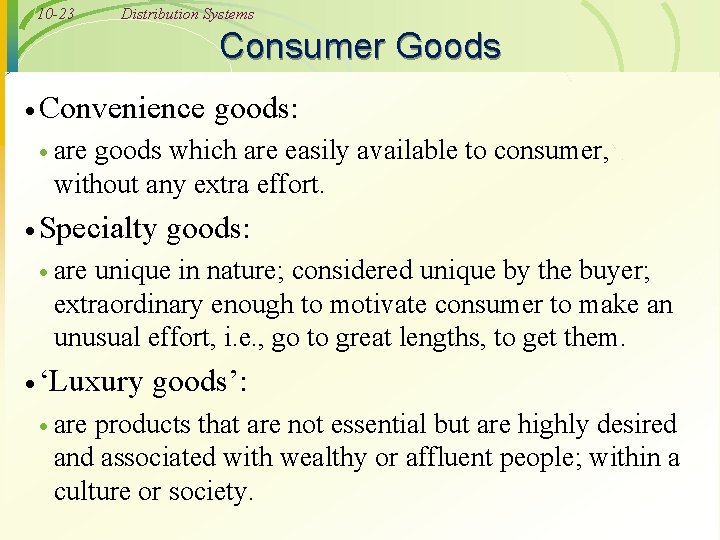 10 -23 Distribution Systems Consumer Goods · Convenience goods: · are goods which are