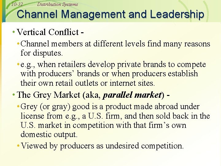 10 -32 Distribution Systems Channel Management and Leadership • Vertical Conflict • Channel members