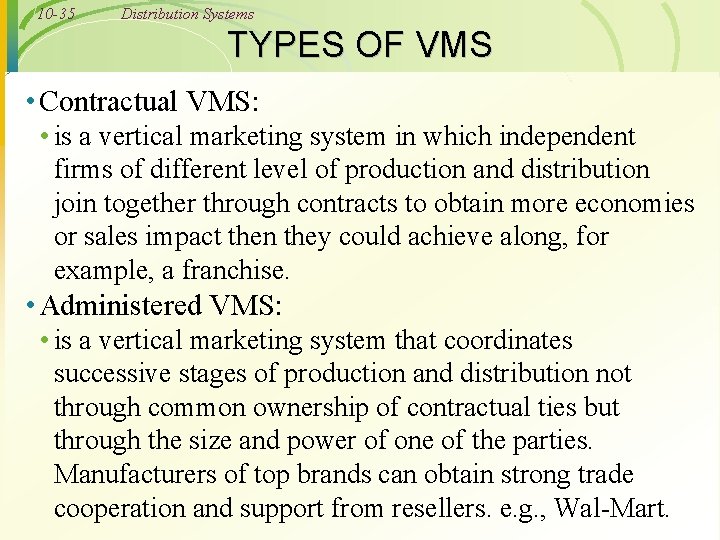 10 -35 Distribution Systems TYPES OF VMS • Contractual VMS: • is a vertical