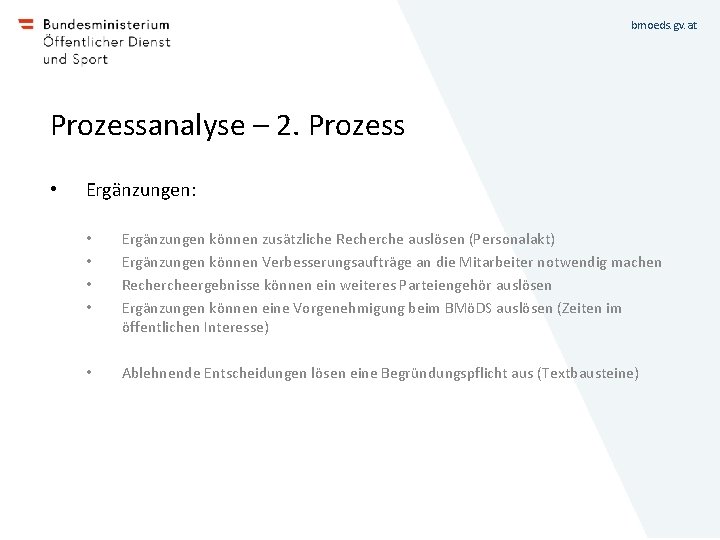 bmoeds. gv. at Prozessanalyse – 2. Prozess • Ergänzungen: • • Ergänzungen können zusätzliche