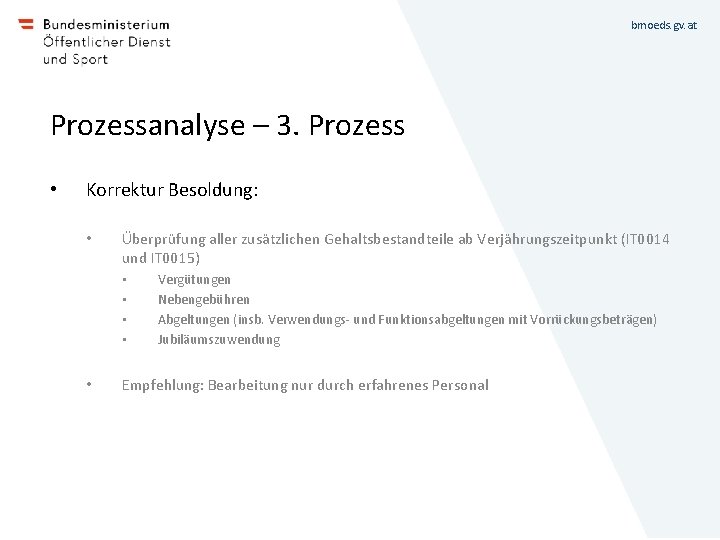 bmoeds. gv. at Prozessanalyse – 3. Prozess • Korrektur Besoldung: • Überprüfung aller zusätzlichen