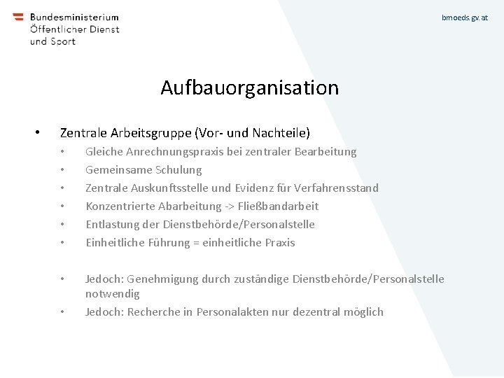 bmoeds. gv. at Aufbauorganisation • Zentrale Arbeitsgruppe (Vor- und Nachteile) • • • Gleiche