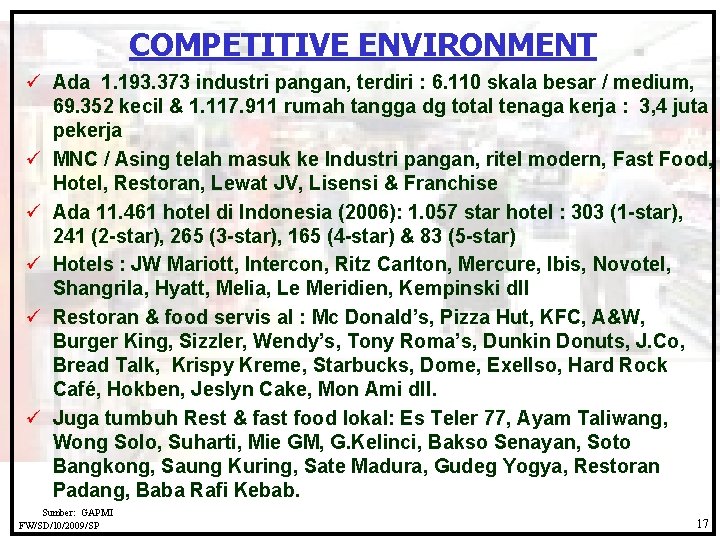 COMPETITIVE ENVIRONMENT ü Ada 1. 193. 373 industri pangan, terdiri : 6. 110 skala