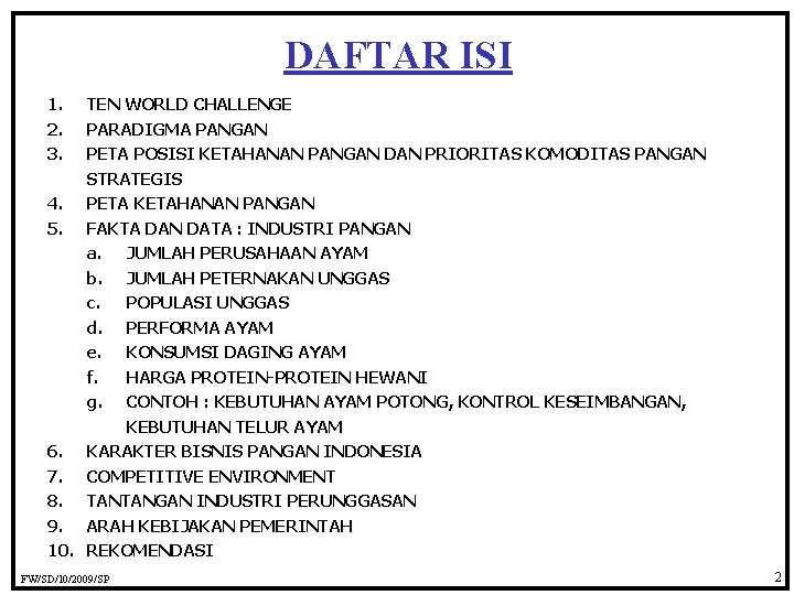 DAFTAR ISI 1. 2. 3. 4. 5. TEN WORLD CHALLENGE PARADIGMA PANGAN PETA POSISI