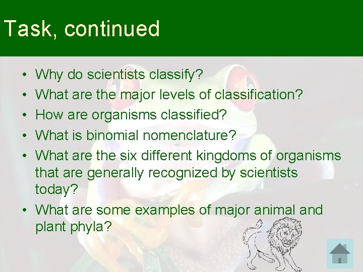 Task, continued • • • Why do scientists classify? What are the major levels